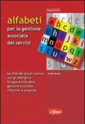 Alfabeti per la gestione associata dei servizi. Le sfide dei piccoli comuni con gli obblighi e le opportunità della gestione associata: riflessioni e proposte