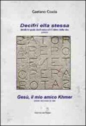 Decifri ella stessa. Gesù, il mio amico khmer