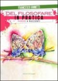 Del filosofare in pratica. Poesie & racconti