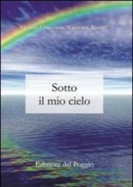 Sotto il mio cielo. 4° concorso «Giovani autori»