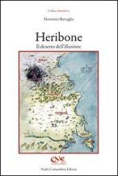 Heribone. Il deserto dell'illusione