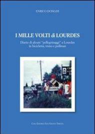 I mille volti di Lourdes