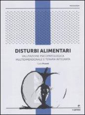 Disturbi alimentari. Valutazione psicopatologica multidimensionale e terapia integrata