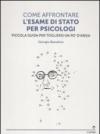 Come affrontare l'esame di stato per psicologi. Piccola guida per tog liersi l'ansia