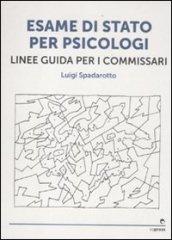 Esame di stato per psicologi. Linee guida per i commissari