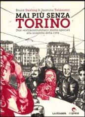 Mai più senza Torino. Due «extracomunitari» molto speciali alla scoperta della città