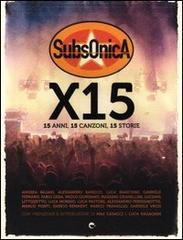 Subsonica x 15. 15 anni, 15 canzoni, 15 storie