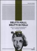 Delitti folli, delitti di folli. Una lettura differenziale del crimine violento