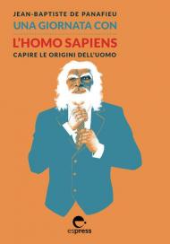 Una giornata con l'homo sapiens. Capire le origini dell'uomo