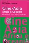 Cine/Asia Africa e Oceania. Storia del cinema asiatico, africano e dell'Oceania