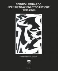 MLAC. Museo Laboratorio di Arte Contemporanea. Sergio Lombardo sperimentazioni stocastiche (1995-2020)