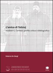 L'amico di Tolstoj Vladimir G. Certkov. Profilo critico e bibliografico