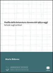 Profilo della letteratura slovena dal 1989 a oggi. Schede sugli scrittori