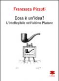 Cosa è un'idea? L'intelligenza nell'ultimo Platone