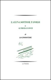 La luna sotto il tavolo e altri racconti