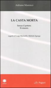 La casta morta. Senza il potere. Si muore. Ediz. italiana e polacca