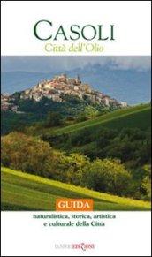 Casoli città dell'olio. Guida naturalistica, storica, artistica e culturale della città