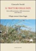 Il tratturo delle fate. Storia della pastorizia e della transumanza nella Marsica. Il regio tratturo Celano-Foggia