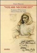 «Volare necesse est». Gabriele D'Annunzio nella storia del volo