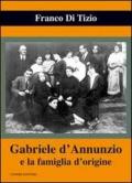 Gabriele d'Annunzio e la famiglia d'origine