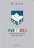 Patrioti. Storia della Brigata Maiella alleata degli alleati