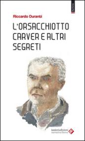 L'orsacchiotto Carver e altri segreti