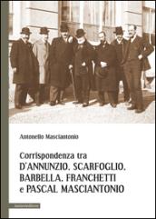 Corrispondenza tra D'Annunzio, Scarfoglio, Barbella, Franchetti e Pascal Masciantonio