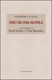 Voci da una nuvola. Il segreto di Nick Drake e Tim Buckley