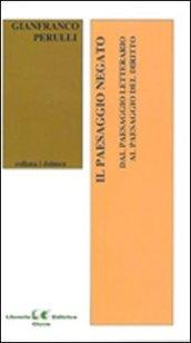 Il paesaggio negato. Dal paesaggio letterario al paesaggio del diritto