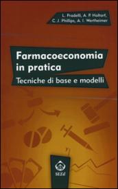 Farmacoeconomia in pratica. Tecniche di base e modelli