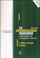 La comunicazione motivante nella terapia di sovrappeso e obesità: Principi e strategie pratiche