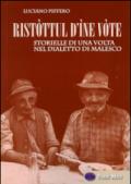 Ristòttul d'ìne vòte. Storielle di una volta nel dialetto di Malesco