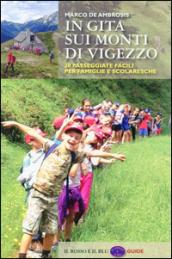 In gita sui monti di Vigezzo. 20 passeggiate facili per famiglie e scolaresche