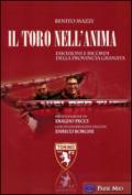 Il Toro nell'anima. Emozioni e ricordi della provincia Granata