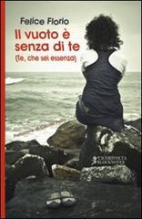 Il vuoto è senza di te (Te, che sei essenza)