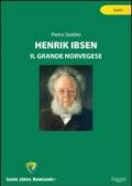 Henrik Ibsen. Il grande norvegese