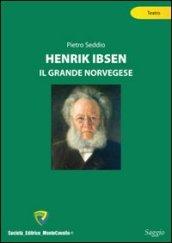 Henrik Ibsen. Il grande norvegese
