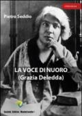 La voce di Nuoro. Grazia Deledda