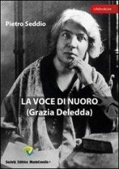 La voce di Nuoro. Grazia Deledda