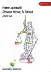 Dietro le sbarre, la libertà