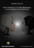 Umm Kulthum e Cathy Berberian. La voce dell'Egitto e la voce dell'utopia
