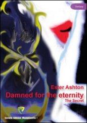 Damned for the eternity. The secret