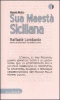 Sua maestà siciliana. Raffaele Lombardo. Ritratto del governatore che dividendo impera