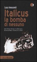 Italicus la bomba di nessuno. Una strage impunita tra depsitaggi, eversione nera e complotti di stato