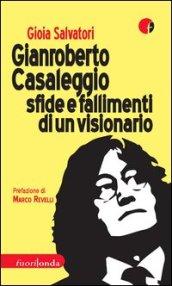 Gianroberto Casaleggio. Sfide e fallimenti di un visionario