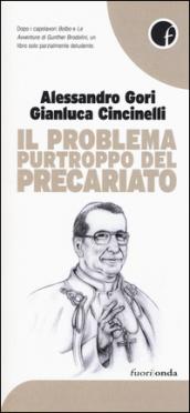 Il problema purtroppo del precariato