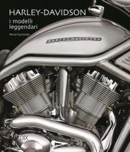 Harley Davidson. I modelli leggendari. Ediz. illustrata