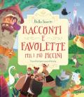 Racconti e favolette per i più piccini. Ediz. a colori