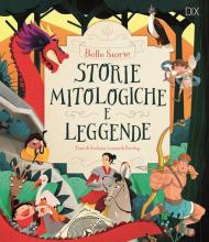 Storie mitologiche e leggende. Ediz. a colori