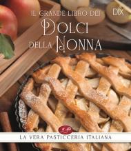 Il grande libro dei dolci della nonna